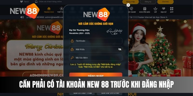 Cần phải có tài khoản NEW 88 trước khi đăng nhập